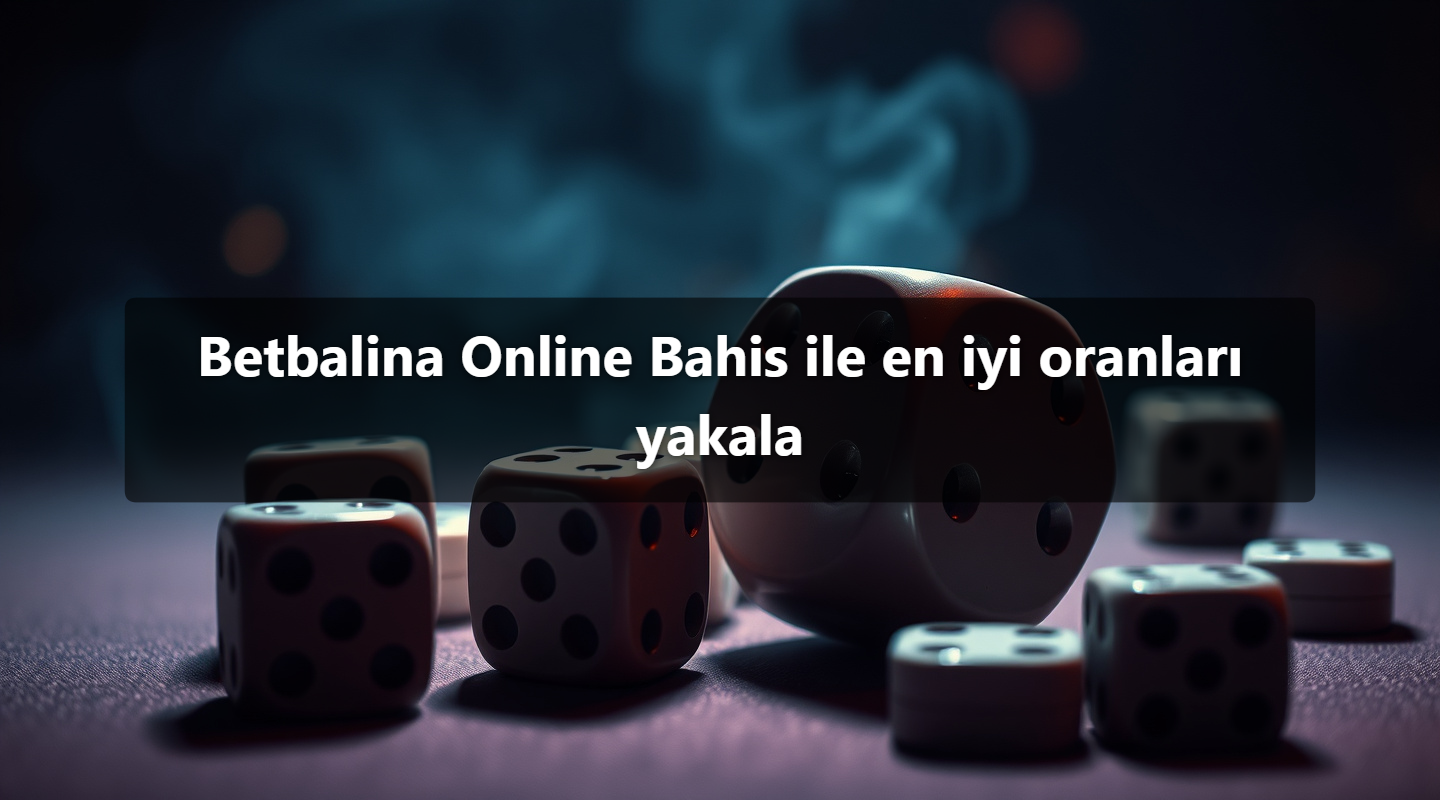Betbalina Online Bahis ile en iyi oranları yakala